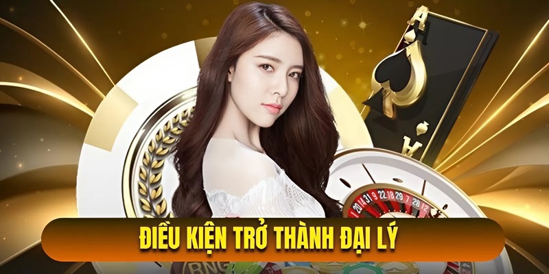 Chính Sách Đại Lý 23win - Việc Làm Tăng Thu Nhập Hấp Dẫn 4 Điều kiện trở thành đại lý