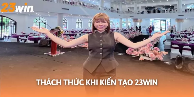 CEO 23Win - Nhà Sáng Lập Thương Hiệu Đẳng Cấp Châu Á 2 Thách thức CEO 23Win phải đối mặt