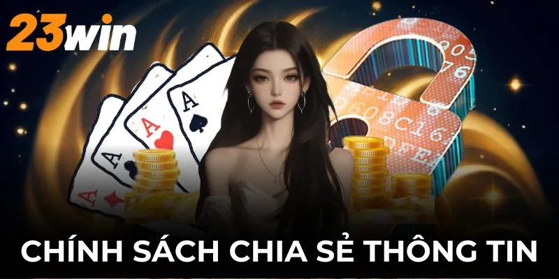 Chính Sách Bảo Mật 23WIN - Quy Tắc An Toàn Thông Tin 3 Nhà cái cam kết không mua bán thông tin hội viên