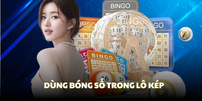 Lô Kép 23Win| Kinh nghiệm chuẩn để đoán lô kép tại nhà cái 3 Dùng bóng số trong lô kép 23Win