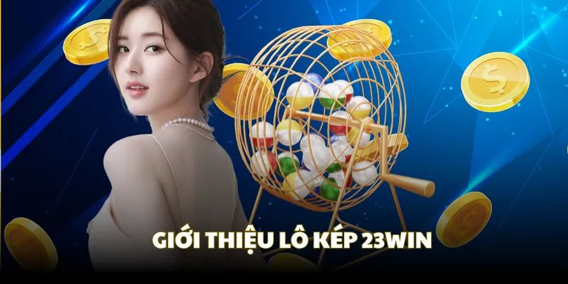 Lô Kép 23Win| Kinh nghiệm chuẩn để đoán lô kép tại nhà cái 1 Hiểu nhanh về hình thức lô kép nhà cái 23Win
