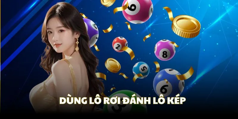 Lô Kép 23Win| Kinh nghiệm chuẩn để đoán lô kép tại nhà cái 4 Dùng lô rơi để đánh lô kép 23Win