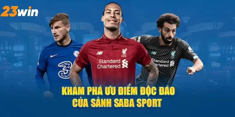 Saba Thể Thao - Sảnh Cược Thể Thao Tỷ Lệ Thưởng Cao Tại 23win 2 Giao diện thiết kế trò chơi sảnh saba dễ nhìn, đẹp mắt