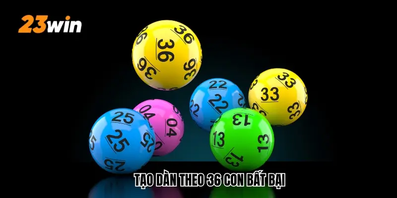 Tạo Dàn Đề 2d - Bật Mí Thao Tác Cực Chuẩn Từ Cao Thủ 23win 4 Tạo dàn theo 36 con bất bại được chia sẻ chi tiết